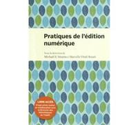 Pratiques de l'édition numérique Collectif (Auteur), Michael Eberle-Sinatra (Auteur), Marcello Vitali Rosati (Auteur)