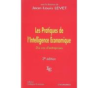 Pratiques de l'intelligence economique Huit cas d'entreprises - Jean-Louis Levet - Economica - broché - Etude