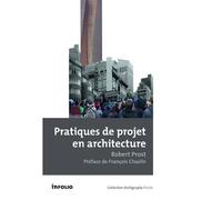 Pratiques de projet en architecture. Le tournant silencieux - Robert Prost - In Folio - broché - Essai