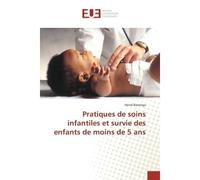 Pratiques de soins infantiles et survie des enfants de moins de 5 ans - Hervé Bassinga - Universitaires Europeennes - broché - Essai