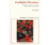 Pratiques d'écriture Mélanges de littérature et d'histoire littéraire offerts à Jean Gaudon - Pierre Laforgue - Klincksieck - broché - Beau livre