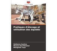 Pratiques d'élevage et utilisation des équidés