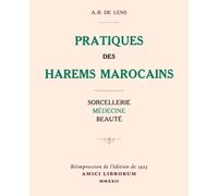 PRATIQUES DES HAREMS MAROCAINS - SORCELLERIE MÉDECINE BEAUTÉ