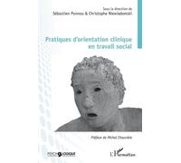 Pratiques d'orientation clinique en travail social: Sous la direction de Sébastien Ponnou & Chirstophe Niewiadomski