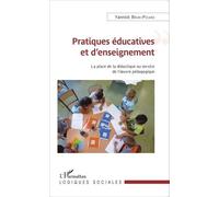 Pratiques Éducatives Et D'enseignement - La Place De La Didactique Au Service De L'oeuvre Pédagogique