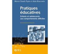 Pepin & Roucoules – Pratiques éducatives: Enfants et adolescents aux comportements difficiles