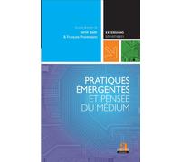 Pratiques émergentes et pensée du médium - Sémir Badir - Academia Eds - broché - Essai