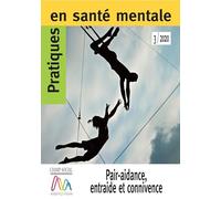 Pratiques en Sante Mentale N 3 Annee 2020. la Pair-Aidance