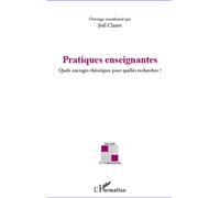 Pratiques enseignantes Quels ancrages théoriques pour quelles recherches ? - Joël Clanet - L'harmattan - broché - Etude