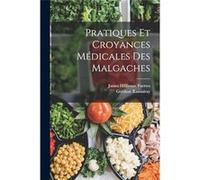 Pratiques Et Croyances Mdicales Des Malgaches - James Hillhouse Fuertes - Creative Media Partners LLC - Livre en Anglais James Hillhouse FuertesJames Hillhouse Fuertes (Auteur)
