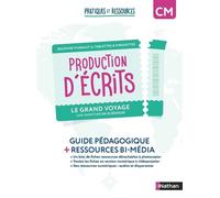 Pratiques et ressources - Production d'écrits CM - Le grand voyage - Delphine Thibault - Nathan - broché - Scolaire / Universitaire