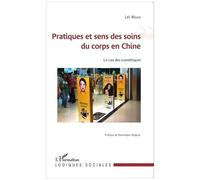 Pratiques et sens des soins du corps en Chine Le cas des cosmétiques - Lei Wang - L'harmattan - broché - Essai