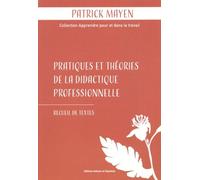 Pratiques Et Théories De La Didactique Professionnelle - Recueil De Textes