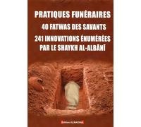 pratiques funeraires 40 fatwas des savants 241 innovations enumerees par le shaykh al-albani