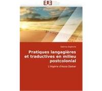 Pratiques langagières et traductives en milieu postcolonial Zeghiche, Sabrina (Auteur)