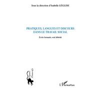 Isabelle L. – Pratiques, langues et discours dans le travail social – Ecrits formatés, oral débridé