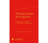 Pratiques latines de la dédicace Hélène Casanova-Robin (Direction), Collectif (Auteur)