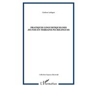 Pratiques linguistiques des jeunes en terrains plurilingues - Gudrun Ledegen - L'harmattan - broché - Livre