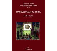 Pratiques orales du cinéma Textes choisis - Germain Lacasse - L'harmattan - broché - Essai