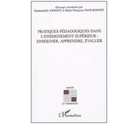 Pratiques Pédagogiques Dans L'enseignement Supérieur - Enseigner, Apprendre, Évaluer