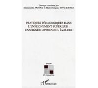 Pratiques pédagogiques dans l'enseignement supérieur Enseigner, apprendre, évaluer - Emmanuelle Annoot - L'harmattan - broché - Essai
