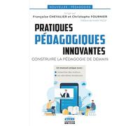 Pratiques pédagogiques innovantes: Construire la pédagogie de demain