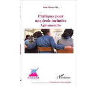 Altay Manço – Pratiques pour une école inclusive – Agir ensemble – Essai – Broché