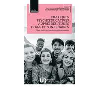 Pratiques psychoéducatives auprès des jeunes trans et non-binaires Enjeux contemporains et approches innovantes - Julie Christine Cotton - Presses de l'université du québec - ebook (ePub) - Essai