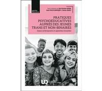 Pratiques psychoéducatives auprès des jeunes trans et non-binaires Julie Christine Cotton (Editeur général), Annie Pullen Sansfaçon (Editeur général), Cotton julie chri. (Auteur)