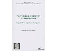 Pratiques Réflexives En Formation - Ingéniosité Et Ingénieries Émergentes