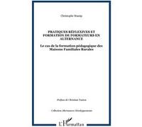 Pratiques réflexives et formation de formateurs en alternance Le cas de la formation pédagogique des Maisons Familiales Rurales - Christophe Massip - L'harmattan - broché - Etude