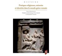 Pratiques religieuses, mémoire et identités dans le monde gréco-romain