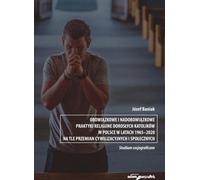 Pratiques religieuses obligatoires et super-obligatoires des catholiques adultes en Pologne 1965-2020 - Jozef Baniak (Soziologie auf Polnisch)