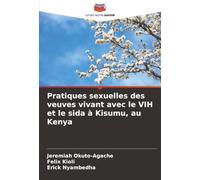 Pratiques sexuelles des veuves vivant avec le VIH et le sida à Kisumu, au Kenya