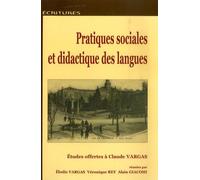 Pratiques Sociales Et Didactiques Des Langues - Etudes Offertes À Claude Vargas