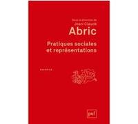 Pratiques sociales et représentations Jean-Claude Abric (Collection dirigée par), Abric jean-claude (dir.) (Auteur)