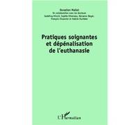 Pratiques soignantes et dépénalisation de l'euthanasie - Donatien Mallet - L'harmattan - broché - Essai