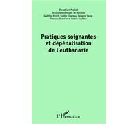 Pratiques soignantes et dépénalisation de l'euthanasie - Donatien Mallet - L'harmattan - broché - Essai