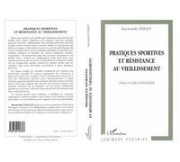 Pratiques sportives et resistance au vieillissement - Raymonde Feillet - L'harmattan - broché - Etude