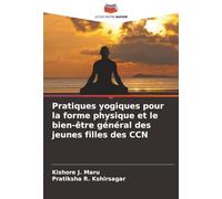 Pratiques yogiques pour la forme physique et le bien-être général des jeunes filles des CCN