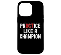 Pratiquez comme Un Champion Tee Sports Athletics Team Player Coque pour iPhone 14 Pro Max