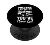 Pratiquez comme Vous n'avez jamais gagné Jouez comme Vous n'avez jamais Perdu PopSockets PopGrip Adhésif