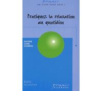 Pratiquez La Relaxation Au Quotidien