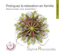 Pratiquez la Relaxation en Famille-Épanouissez-Vous Ensemble