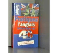 PRATIQUEZ L'ANGLAIS BRITANNIQUE EN 40 LECONS (ancienne édition)