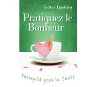 Pratiquez le Bonheur, Passeport pour la Santé
