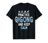 Pratiquez Le Qigong Et Restez Calme Zen T-Shirt
