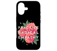 Pratiquez Une empathie radicale, de Belles Roses Florales empathiques Coque pour iPhone 17
