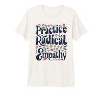 Pratiquez Une empathie radicale - Groovy Floral Kind Message T-Shirt Haut de Gamme
