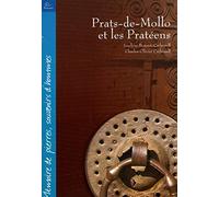 Prats - De - Mollo et les Pratéens: Mémoires de pierres et souvenirs d'hommes